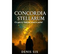 Concordia Stellarum: Ce que le Vatican nous a caché