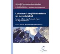 Concorrenza E Regolamentazione Nei Mercati Digitali - - 2024