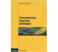 Concorrenza, impresa, strategie. Metodologia dell'analisi dei settori industriali e della formulazione delle strategie