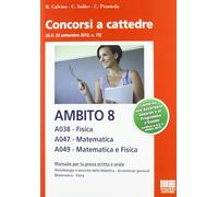 Concorsi a cattedere. Ambito 8. A038. Fisica. A047. Matematica. A049. Matematica
