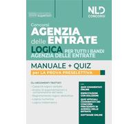 Concorsi Agenzia delle Entrate. Logica per tutti i bandi Agenzia delle entrate. Manuale + quiz per la prova preselettiva. Con espansione online. Con software di simulazione