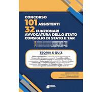 Concorsi Avvocatura dello Stato, Consiglio di Stato e TAR - 101 assistenti e 32 funzionari.: Manuale per la preparazione, con mappe concettuali, glossario, quiz e simulazione d'esame