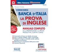 Concorsi Banca d'Italia. La prova d'inglese. Manuale completo per la preparazione alle prove preselettiva, scritta e orale. Con espansione online. Con software di simulazione