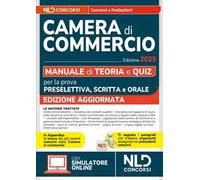 Concorsi Camera di Commercio. Manuale per la prova preselettiva, scritta e orale 2025 per tutti i profili. Con software di simulazione