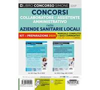 Concorsi Collaboratore e Assistente Amministrativo nelle Aziende Sanitarie. Kit di preparazione 2024. Manuale completo + quiz commentati