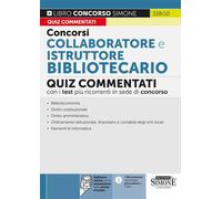 CONCORSI COLLABORATORE E ISTRUTTORE BIBLIOTECARIO. QUIZ COMMENTATI CON I TEST PI