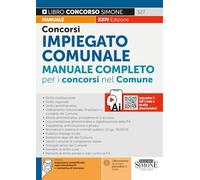 Concorsi impiegato comunale. Manuale completo per i concorsi nel Comune. Con Instant Video Simone. Con approfondimenti e normativa di interesse. Con espansioni semplificate