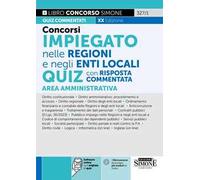 Concorsi impiegato nelle Regioni e negli Enti Locali. Quiz con risposta commentata. Area Amministrativa. Con software di simulazione