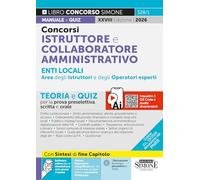 Concorsi istruttore e collaboratore professionale enti locali area amministrativa degli istruttori e degli operatori esperti. Teoria e quiz per la prova preselettiva, scritta e orale per la prova ...