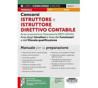 Concorsi istruttore e istruttore direttivo contabile. Enti locali. Area economico-finanziaria degli istruttori, dei funzionari e dell'elevata qualificazione. Manuale per la preparazione. Nuova ed...