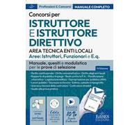Concorsi Istruttore e Istruttore direttivo tecnico Enti Locali. Manuale, quesiti e modulistica per le prove di selezione. Con estensioni online, software e Assistente virtuale