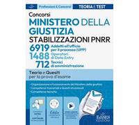 Concorsi Ministero della Giustizia. 6919 Addetti all’ufficio per il processo (UPP). 1488 operatore di data entry. 712 tecnici di amministrazione. Teoria e quesiti per la prova d’esame. Con softwa...