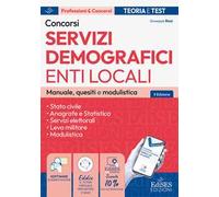 Concorsi nei servizi demografici degli Enti locali. Manuale, quesiti e modulistica per le prove di selezione. Con software di esercitazione online e tutor virtuale