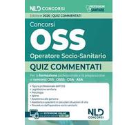 Concorsi OSS Operatore Socio-Sanitario 2026. Quiz commentati per la preparazione al concorso. Con espansione online