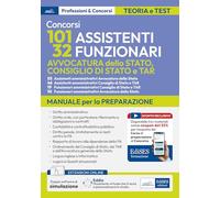 Concorsi per 101 assistenti e 32 funzionari. Avvocatura dello Stato, Consiglio di Stato e TAR. Manuale per la preparazione. Con doppio software di simulazione e assistente virtuale