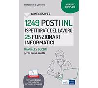 Concorsi per 1249 Posti INL Ispettorato del Lavoro 25 Funzionari Informatici: Manuale e quesiti per la prova scritta
