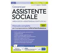 Concorsi per assistente sociale. Area socio-assistenziale enti locali. Manuale completo per la preparazione a tutte le fasi di selezione