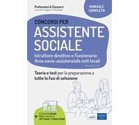 Concorsi per Assistenti sociali. Istruttore direttivo e Funzionario. Teoria e test per la preparazione a tutte le fasi di selezione. Con software di simulazione