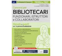 CONCORSI PER BIBLIOTECARI. FUNZIONARI, ISTRUTTORI E COLLABORATORI. MANUALE E QUE