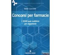 Concorsi per farmacie. I 3000 quiz suddivisi per argomento