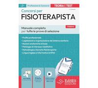 Concorsi per fisioterapisti. Manuale completo per tutte le prove di selezione. Con assistente virtuale, software di simulazione e video corso di organzzazione del SSN