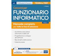 Concorsi per funzionario informatico. Manuale completo per tutte le fasi di selezione. Con assistente virtuale e software di simulazione