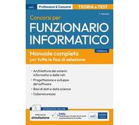 Concorsi per funzionario informatico. Manuale completo per tutte le fasi di selezione. Con assistente virtuale e software di simulazione