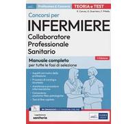 Concorsi per infermiere. Collaboratore professionale sanitario. Manuale completo per tutte le fasi di selezione. Con Contenuto digitale per accesso online
