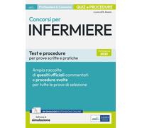 Concorsi per Infermiere: quiz e procedure per le prove scritte e pratiche. Con s