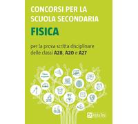 Concorsi per la scuola secondaria: Fisica [Paperback]