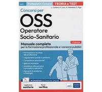 Concorsi per OSS. Operatore socio-sanitario. Manuale completo per la formazione professionale e i concorsi pubblici. Con Contenuto digitale per accesso online