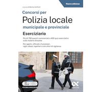 Concorsi per polizia locale - eserciziario. Con simulazioni online su MyDesk