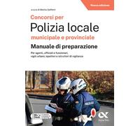 Concorsi per polizia locale - manuale di preparazione - 2025 - Al