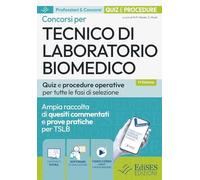 Concorsi per tecnico di laboratorio biomedico. Quiz e procedure operative per tutte le fasi di selezione. Con software di simulazione. Con video-corso