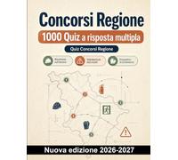 Concorsi Regione : 1000 Quiz a risposta multipla: Preparazione: sicurezza, prevenzione dei rischi, dispositivi di protezione individuale, antincendio ed emergenze con soluzioni commentate