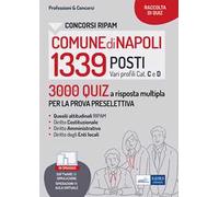 Concorsi RIPAM 1339 posti nel Comune di Napoli. 3000 Quiz a risposta multipla per la prova preselettiva. Con software di simulazione