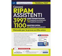 Concorsi RIPAM 2026: 3997 Assistenti (varie Amministrazioni) 1100 Assistenti (Ministero Difesa): Teoria e test per la prova scritta unica