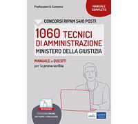 Concorso RIPAM 1060 Tecnici di Amministrazione Ministero della Giustizia. Manuale e quesiti per la prova scritta. Con software di simulazione