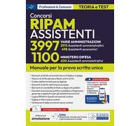 Concorsi RIPAM Assistenti: 3997 Assistenti (varie amministrazioni), 1100 Assistenti (Ministero Difesa). Manuale per la prova scritta unica. Con espansione online. Con software di simulazione