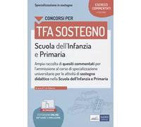 Concorsi TFA sostegno. Scuola dell'infanzia e primaria. Esercizi commentati. Con espansione online. Con software di simulazione