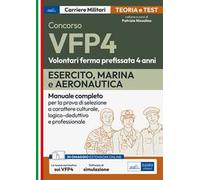 Concorsi VFP 4. Esercito, Marina, Aeronautica. Manuale completo per la prova di selezione a carattere culturale, logico-deduttivo e professionale. Con software di simulazione