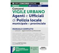 Concorsi vigile urbano. Agenti e ufficiali di polizia locale, municipale e provinciale. Manuale completo per concorsi e aggiornamento professionale. Con espansione online