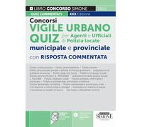 Concorsi Vigile Urbano Quiz per Agenti e Ufficiali di Polizia locale: municipale e provinciale con risposta commentata