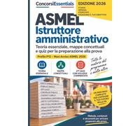 ConcorsiEssentials - ASMEL Istruttore amministrativo: Teoria essenziale, mappe concettuali e quiz per la preparazione alla prova