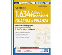 Concorso 1.634 Allievi Finanzieri Guardia di Finanza. Manuale completo per la preparazione a tutte le fasi di selezione. Con software online