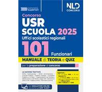 Concorso 101 Funzionari USR, Ministero Istruzione e Merito. Manuale per il concorso con teoria e quiz. Con simulatore online