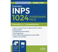 Concorso 1024 funzionari PECS INPS: manuale per la preselezione. Con doppio software di simulazione