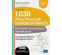 Concorso 1030 allievi marescialli Guardia di Finanza. Teoria e test per la prova scritta di preselezione e i test attitudinali. Con espansione online