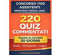 Concorso 1100 Assistenti Ministero Difesa 2026: Guida Completa Prova Scritta RIPAM: 220 Quiz, Piano 30 Giorni, Simulazioni per VFI e Dipendenti Pubblici