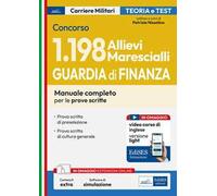 Concorso 1198 Allievi Marescialli Guardia di finanza. Manuale per le prove scritte. Con software di simulazione. Con video-corso
